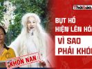 BỤT HỒ HIỆN LÊN HỎI: VÌ SAO PHẢI KHÓC?
