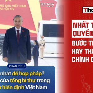 NHẤT THỂ HÓA QUYỀN LỰC: BƯỚC TIẾN HAY THÁCH THỨC CHÍNH DANH?