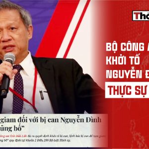 BỘ CÔNG AN KHỞI TỐ NGUYỄN ĐÌNH THẮNG: THỰC SỰ ĐÃ BỊ BẮT?