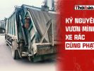 KỶ NGUYÊN VƯƠN MÌNH: XE RÁC CŨNG PHẠT!