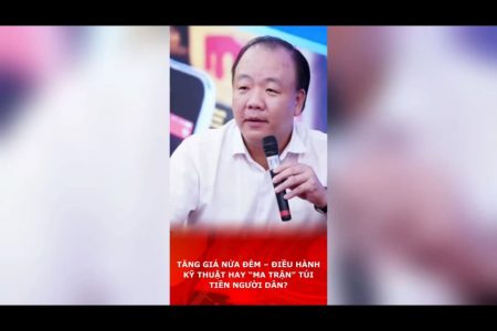 TĂNG GIÁ NỬA ĐÊM – ĐIỀU HÀNH KỸ THUẬT HAY “MA TRẬN” TÚI TIỀN NGƯỜI DÂN?