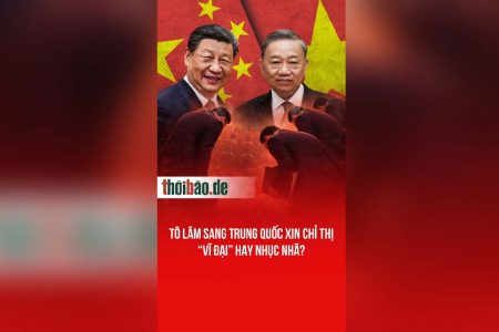 Tô Lâm Sang Trung Quốc Xin Chỉ Thị – “Vĩ Đại” Hay Nhục Nhã?