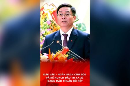 Đắk Lắk – Ngân sách cứu đói và kế hoạch đầu tư xa xỉ đang mâu thuẫn rõ rệt.