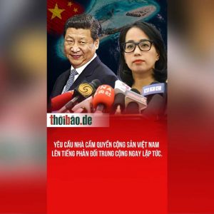 Yêu cầu nhà cầm quyền Cộng sản Việt Nam lên tiếng phản đối Trung Cộng ngay lập tức.