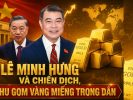 Lê Minh Hưng và chiến dịch: Thu gom vàng miếng trong dân.