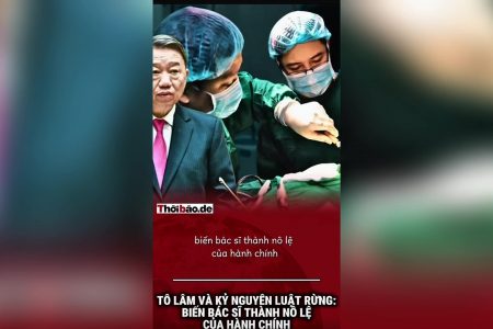 Tô Lâm và kỷ nguyên luật rừng: Biến bác sĩ thành nô lệ của hành chính.