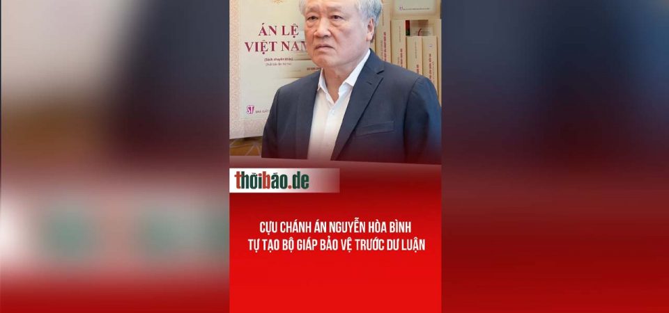Cựu Chánh án Nguyễn Hòa Bình tự tạo bộ giáp bảo vệ trước dư luận