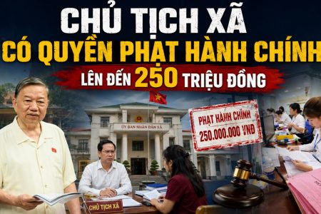 Chủ tịch xã có quyền phạt hành chính lên đến 250 triệu đồng