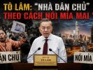 Tô Lâm: “Nhà Dân Chủ” theo cách nói mỉa mai