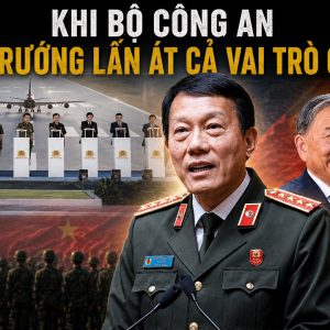 Khi Bộ Công an bành trướng lấn át cả vai trò quân đội