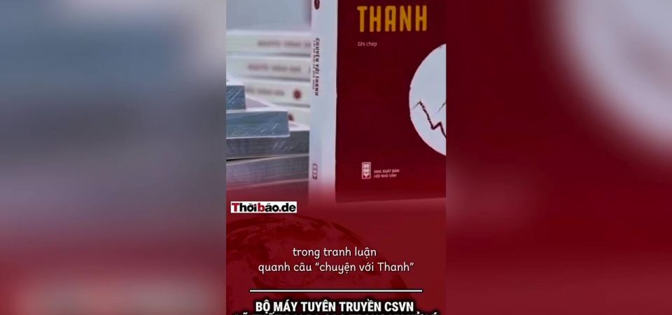 Bộ máy tuyên truyền CSVN đã thất bại ra sao trong vụ xử lý “Chuyện với Thanh”