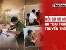 NỖI SỢ VÔ HÌNH VÀ „ĐẠI TRẬN“ TRUYỀN THÔNG