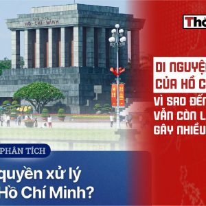 Di nguyện của Hồ Chí Minh: Vì sao đến nay vẫn còn là chủ đề gây nhiều tranh luận?