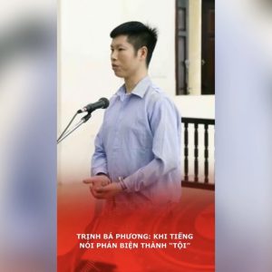 Trịnh Bá Phương: Khi tiếng nói phản biện thành “tội”