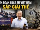 Liên đoàn Luật sư Việt Nam sắp giải thể