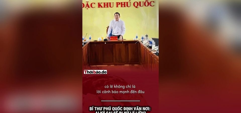 Bí thư Phú Quốc Đinh Văn Nơi: Ai ký sai sẽ bị xử lý liền?