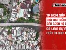 胡志明市即將全面徵收近3,700戶民宅，以推動總投資逾31,000 tỷ的建設專案