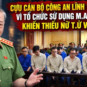 Cựu cán bộ công an lĩnh 17 năm tù vì tổ chức sử dụng mai thúy khiến thiếu nữ tử vong